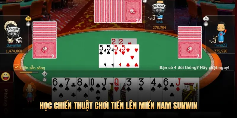 HỌC CHIẾN THUẬT CHƠI TIẾN LÊN MIỀN NAM SUNWIN