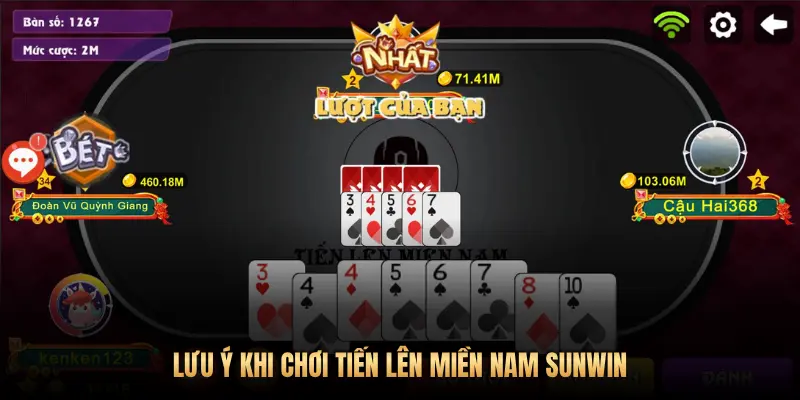 LƯU Ý KHI CHƠI TIẾN LÊN MIỀN NAM SUNWIN